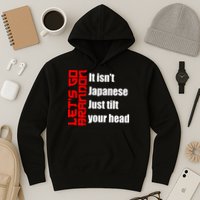 Let's Go Brandon It Isn't Japanese Just Tilt Your Head Hoodie