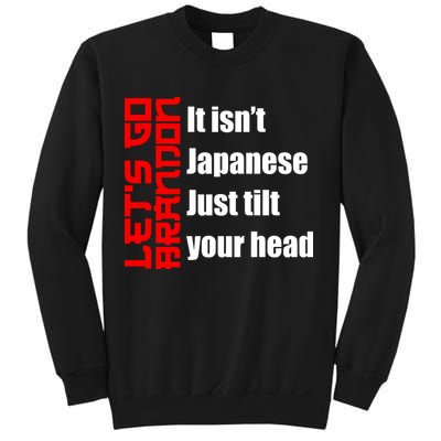 Let's Go Brandon It Isn't Japanese Just Tilt Your Head Sweatshirt