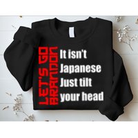 Let's Go Brandon It Isn't Japanese Just Tilt Your Head Sweatshirt