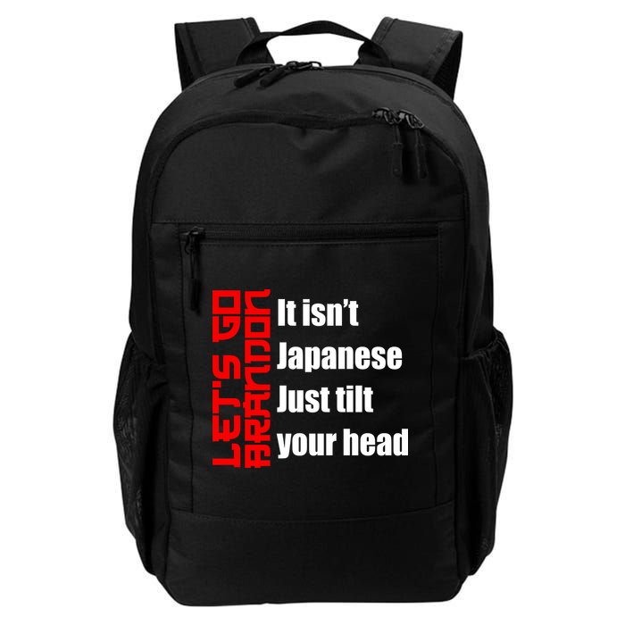 Let's Go Brandon It Isn't Japanese Just Tilt Your Head Backpack