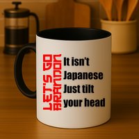 Let's Go Brandon It Isn't Japanese Just Tilt Your Head Mug
