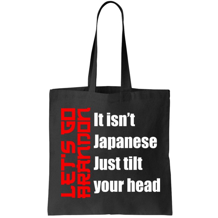 Let's Go Brandon It Isn't Japanese Just Tilt Your Head Bag