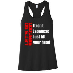 Let's Go Brandon It Isn't Japanese Just Tilt Your Head Women's Racerback Tank