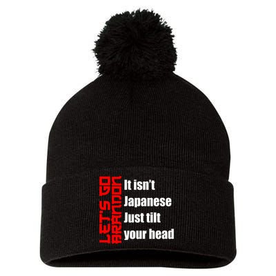 Let's Go Brandon It Isn't Japanese Just Tilt Your Head Pom Pom 12in Knit Beanie