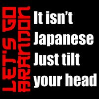 Let's Go Brandon It Isn't Japanese Just Tilt Your Head Baby Bodysuit