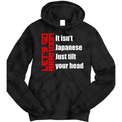 Let's Go Brandon It Isn't Japanese Just Tilt Your Head Tie Dye Hoodie