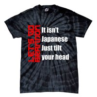 Let's Go Brandon It Isn't Japanese Just Tilt Your Head Tie-Dye T-Shirt