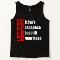 Let's Go Brandon It Isn't Japanese Just Tilt Your Head Tank Top