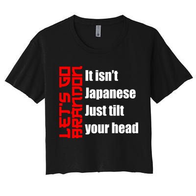 Let's Go Brandon It Isn't Japanese Just Tilt Your Head Crop Top