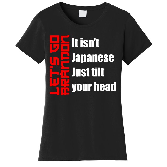 Let's Go Brandon It Isn't Japanese Just Tilt Your Head Women's T-Shirt