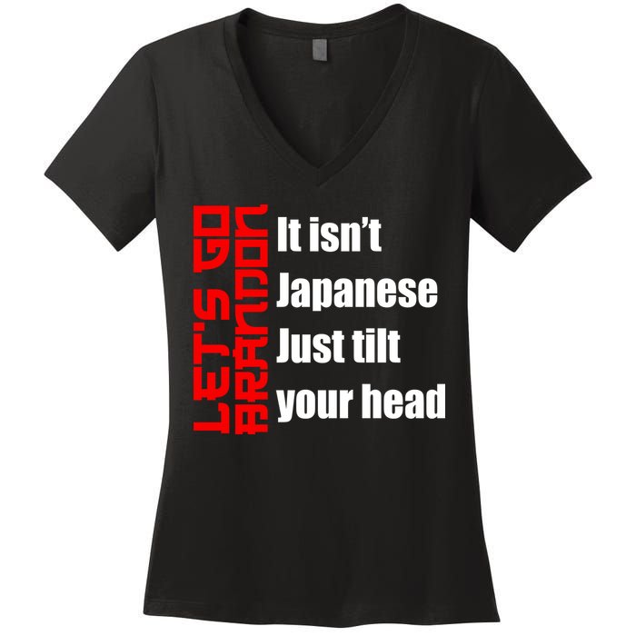 Let's Go Brandon It Isn't Japanese Just Tilt Your Head Women's V-Neck T-Shirt