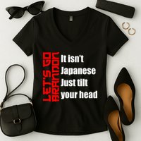Let's Go Brandon It Isn't Japanese Just Tilt Your Head Women's V-Neck T-Shirt
