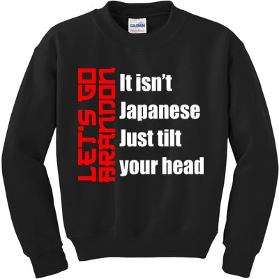 Let's Go Brandon It Isn't Japanese Just Tilt Your Head Kids Sweatshirt