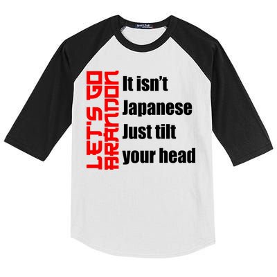 Let's Go Brandon It Isn't Japanese Just Tilt Your Head Kids Colorblock Raglan Jersey
