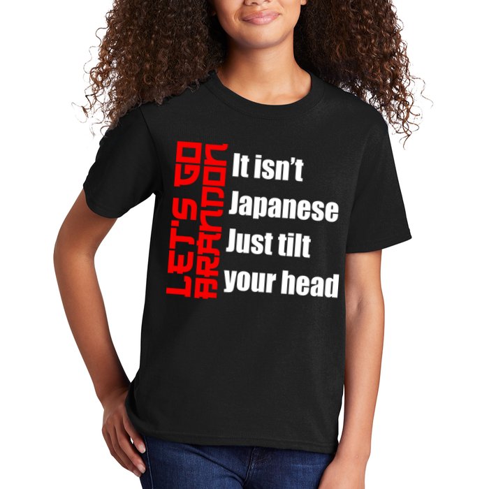 Let's Go Brandon It Isn't Japanese Just Tilt Your Head Kids T-Shirt