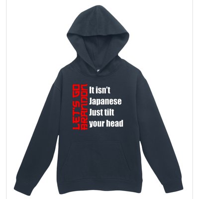 Let's Go Brandon It Isn't Japanese Just Tilt Your Head Urban Pullover Hoodie