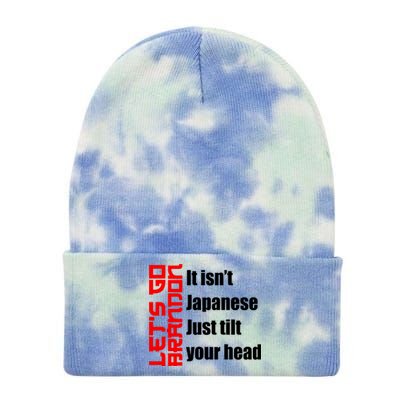 Let's Go Brandon It Isn't Japanese Just Tilt Your Head Tie Dye 12in Knit Beanie