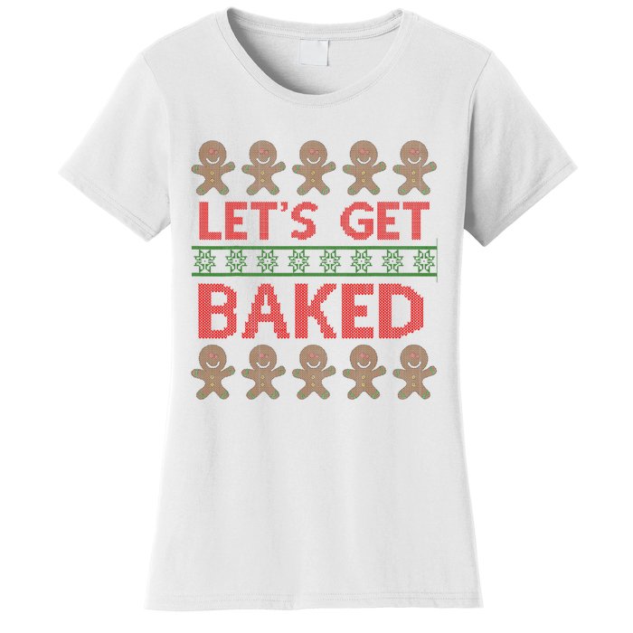 LetS Get Baked Women's T-Shirt