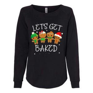 Lets Get Baked Cute Christmas Cookie Weed Funny Xmas Womens California Wash Sweatshirt