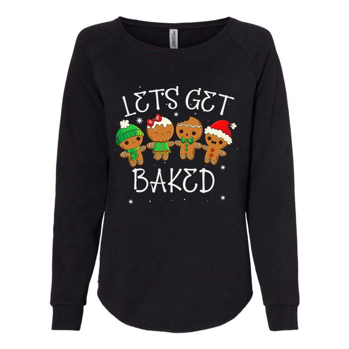 Lets Get Baked Cute Christmas Cookie Weed Funny Xmas Womens California Wash Sweatshirt