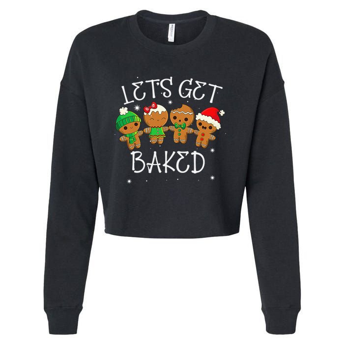 Lets Get Baked Cute Christmas Cookie Weed Funny Xmas Cropped Pullover Crew