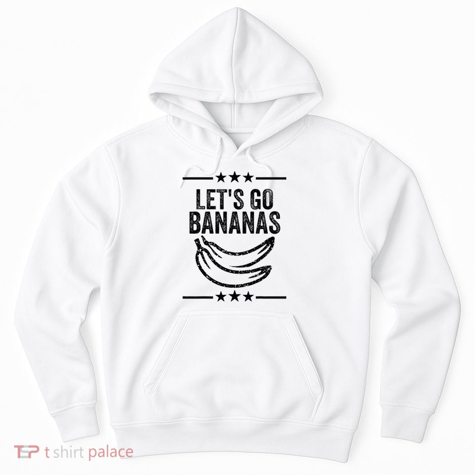 Lets Go Bananas Hoodie