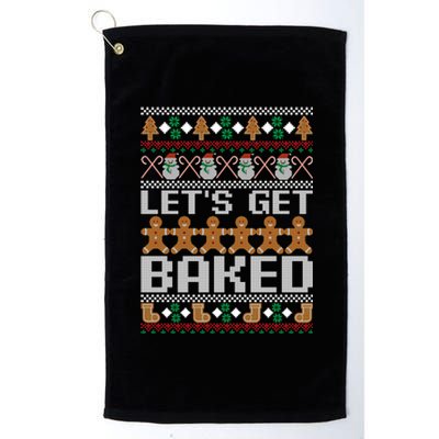 LetS Get Baked Ugly Christmas Cute Gift Holiday Cookie Cute Gift Platinum Collection Golf Towel