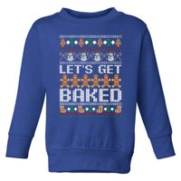 LetS Get Baked Ugly Christmas Cute Gift Holiday Cookie Cute Gift Toddler Sweatshirt