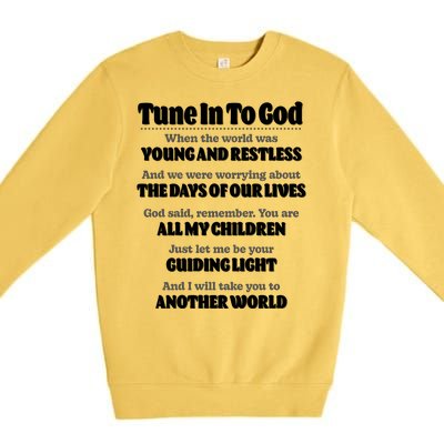 Let God Be Your Guide Classic Tv Soap Operas Premium Crewneck Sweatshirt