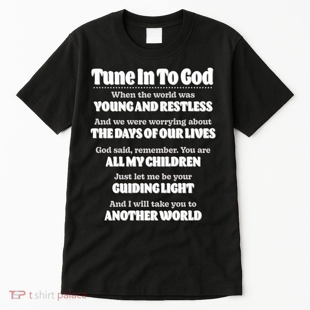 Let God Be Your Guide Classic Tv Soap Operas Tall T-Shirt