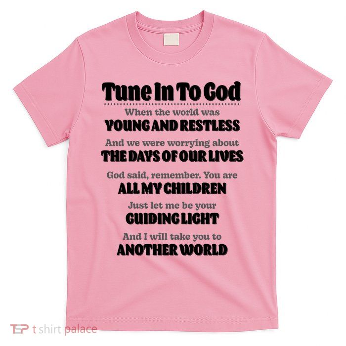 Let God Be Your Guide Classic Tv Soap Operas T-Shirt