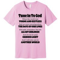Let God Be Your Guide Classic Tv Soap Operas Premium T-Shirt