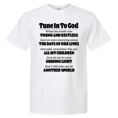 Let God Be Your Guide Classic Tv Soap Operas Garment-Dyed Heavyweight T-Shirt