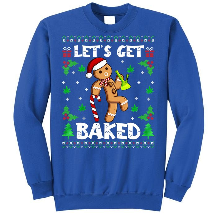 LetS Get Baked Gingerbread Weed Funny Christmas Cookie Gift Sweatshirt