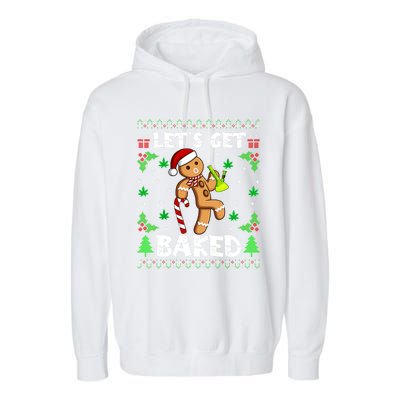 LetS Get Baked Gingerbread Weed Funny Christmas Cookie Gift Garment-Dyed Fleece Hoodie