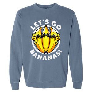 Lets Go Bananas Cute Yellow Banana Lover Fruit Funny Bananas Garment-Dyed Sweatshirt