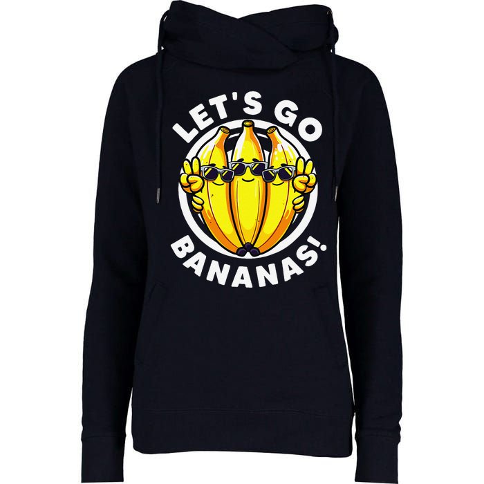 Lets Go Bananas Cute Yellow Banana Lover Fruit Funny Bananas Womens Funnel Neck Pullover Hood