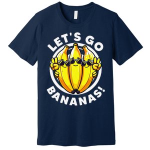 Lets Go Bananas Cute Yellow Banana Lover Fruit Funny Bananas Premium T-Shirt