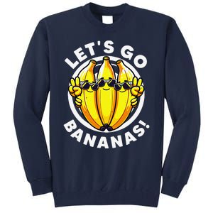 Lets Go Bananas Cute Yellow Banana Lover Fruit Funny Bananas Tall Sweatshirt