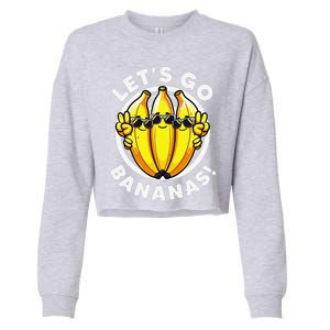 Lets Go Bananas Cute Yellow Banana Lover Fruit Funny Bananas Cropped Pullover Crew