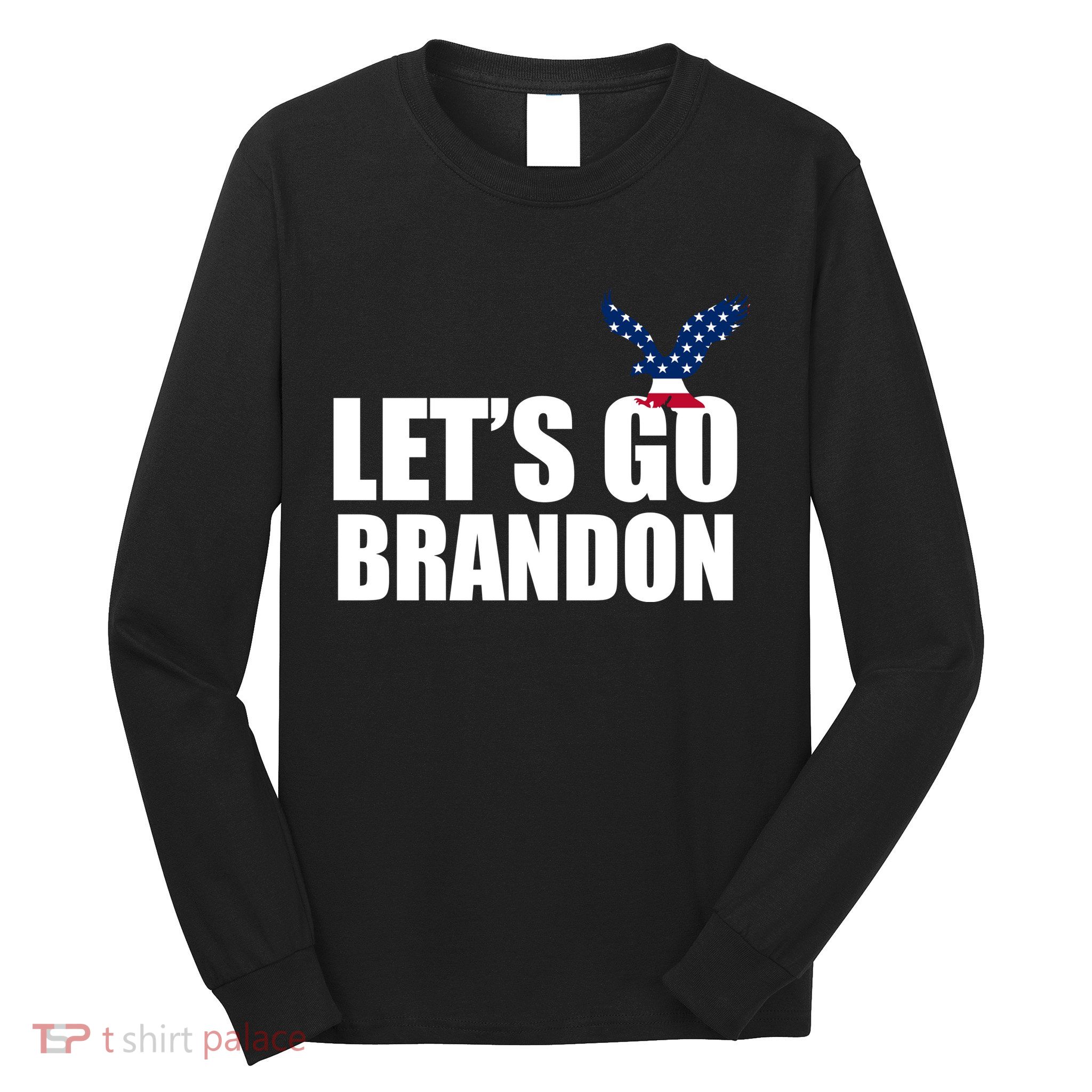 Let's Go Brandon American Bald Eagle Long Sleeve Shirt