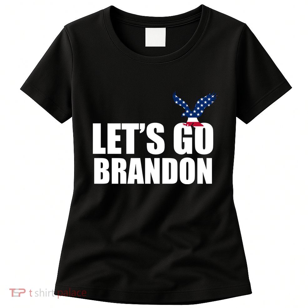 Let's Go Brandon American Bald Eagle Womens T-Shirt