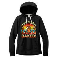 LetS Get Baked Gingerbread Man Christmas Backing Cookie Women's Fleece Hoodie