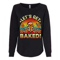 LetS Get Baked Gingerbread Man Christmas Backing Cookie Womens California Wash Sweatshirt