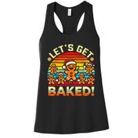 LetS Get Baked Gingerbread Man Christmas Backing Cookie Women's Racerback Tank