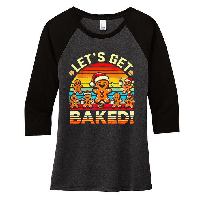 LetS Get Baked Gingerbread Man Christmas Backing Cookie Women's Tri-Blend 3/4-Sleeve Raglan Shirt