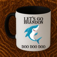 Let's Go Brandon Doo Doo Doo Mug