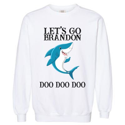 Let's Go Brandon Doo Doo Doo Garment-Dyed Sweatshirt