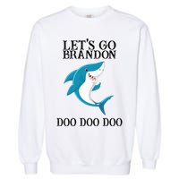 Let's Go Brandon Doo Doo Doo Garment-Dyed Sweatshirt