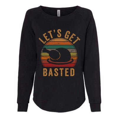 LetS Get Basted Thanksgiving Gifts Costume Leg Turkey Day Womens California Wash Sweatshirt